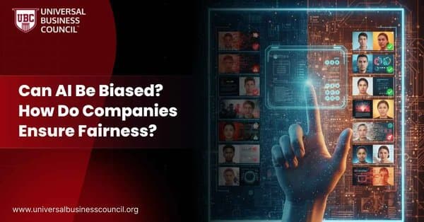Can AI Be Biased? How Do Companies Ensure Fairness?