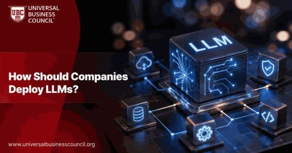 How Should Companies Deploy LLMs?