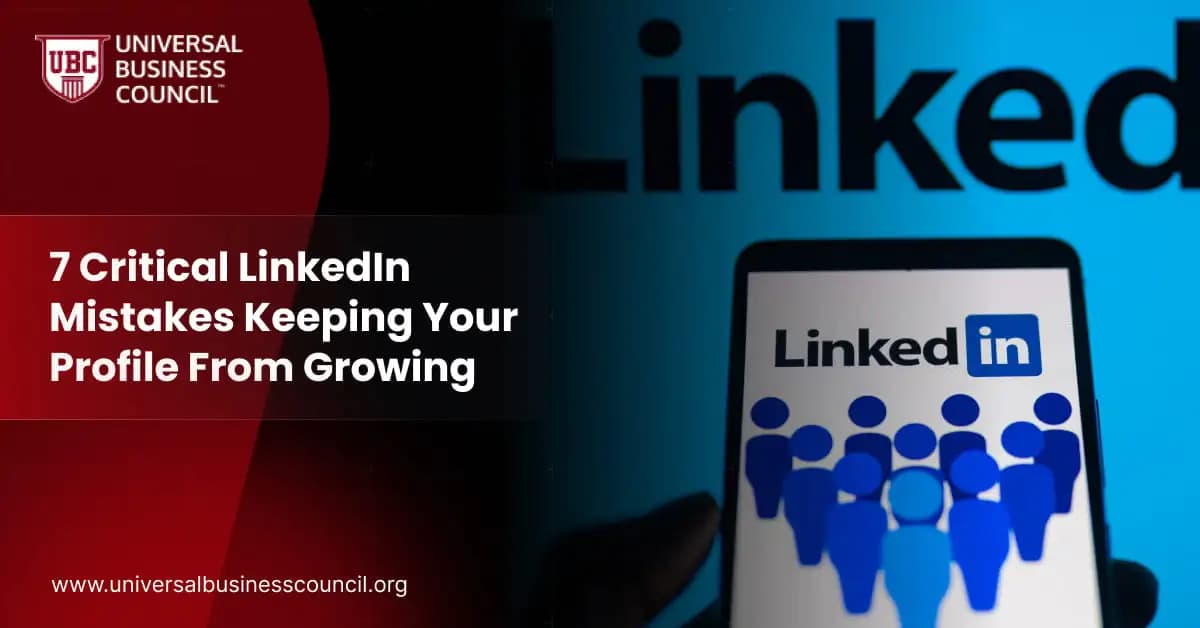 7 Critical LinkedIn Mistakes Keeping Your Profile From Growing