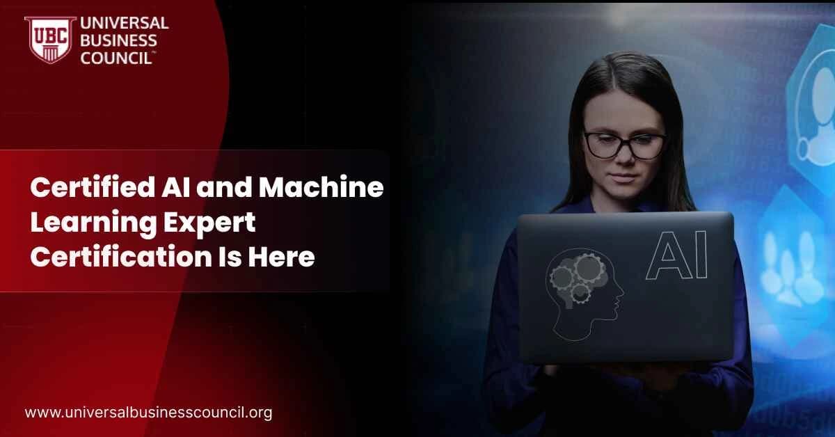 Certified AI and Machine Learning Expert Certification Is Here
