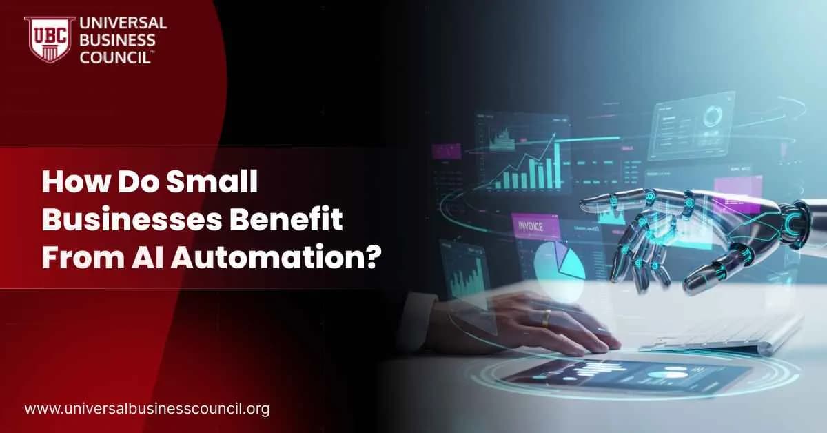 How Do Small Businesses Benefit From AI Automation?
